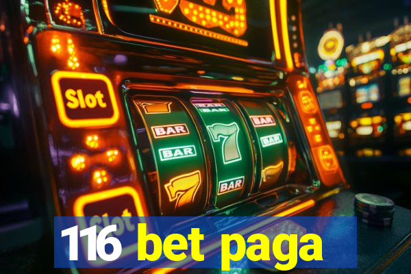 116 bet paga