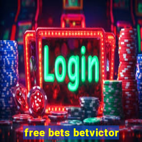 free bets betvictor