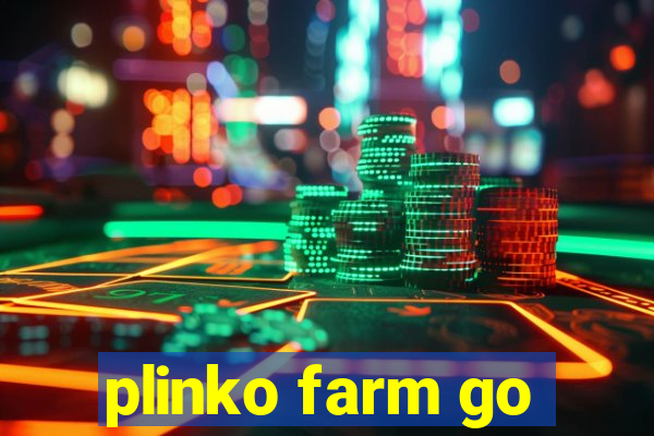 plinko farm go