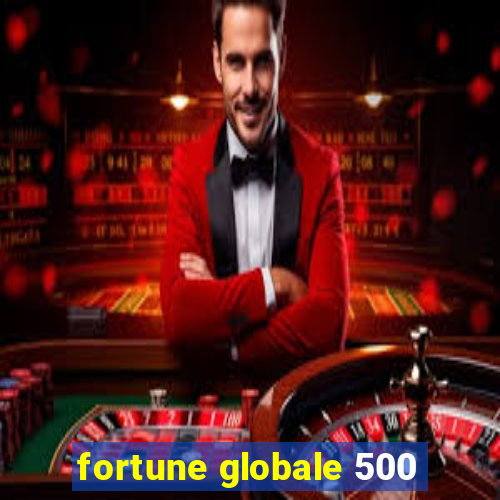 fortune globale 500