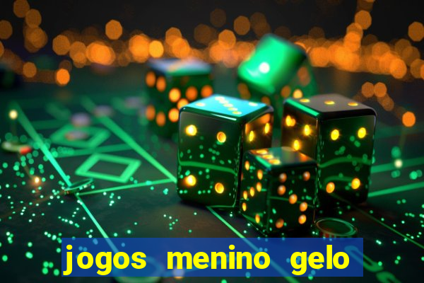 jogos menino gelo menina lava