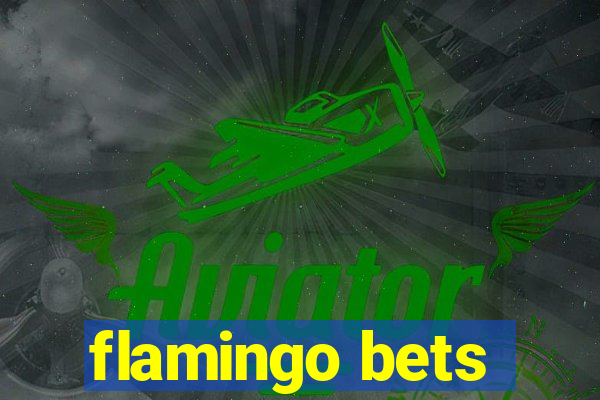 flamingo bets