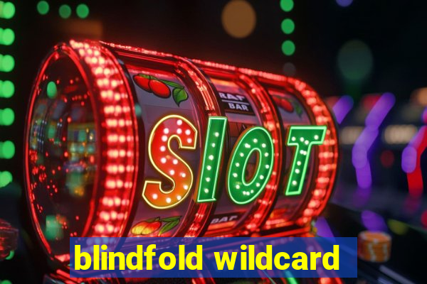 blindfold wildcard