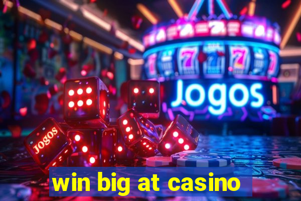 win big at casino