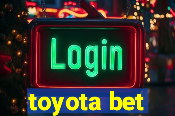 toyota bet