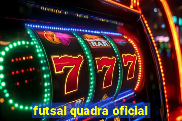 futsal quadra oficial