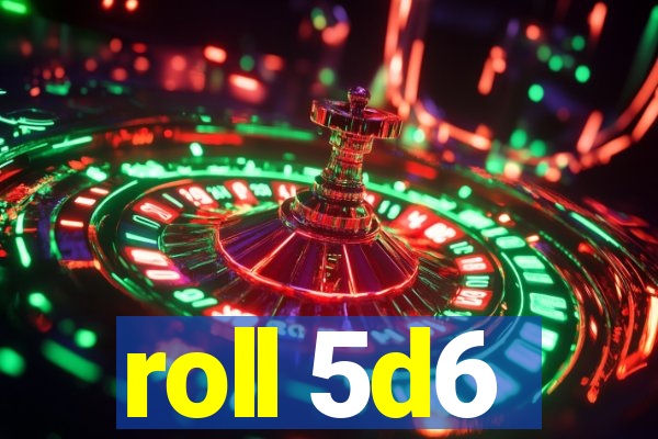 roll 5d6