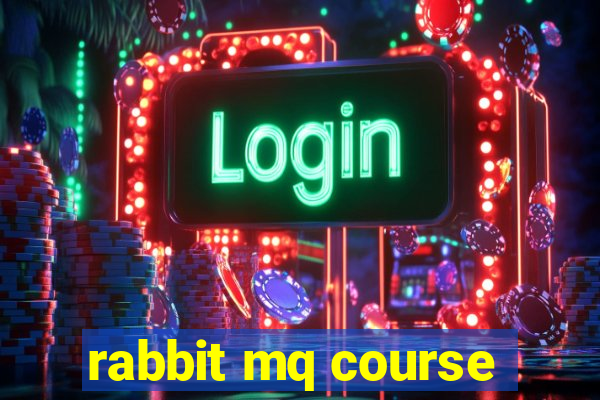 rabbit mq course