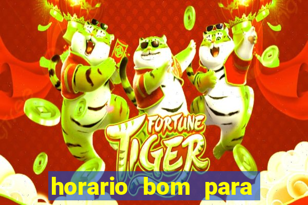 horario bom para jogar fortune tiger