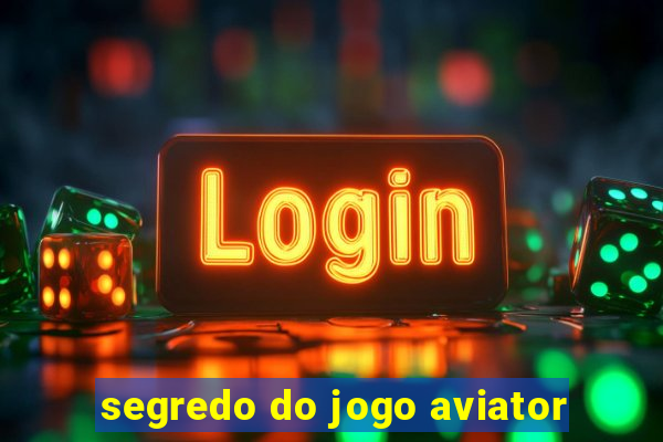 segredo do jogo aviator