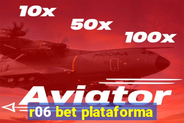 r06 bet plataforma