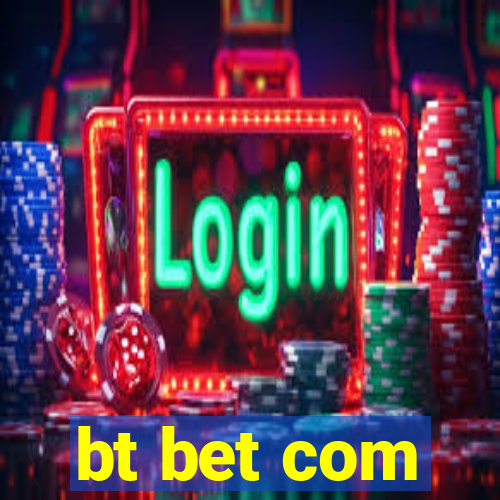 bt bet com