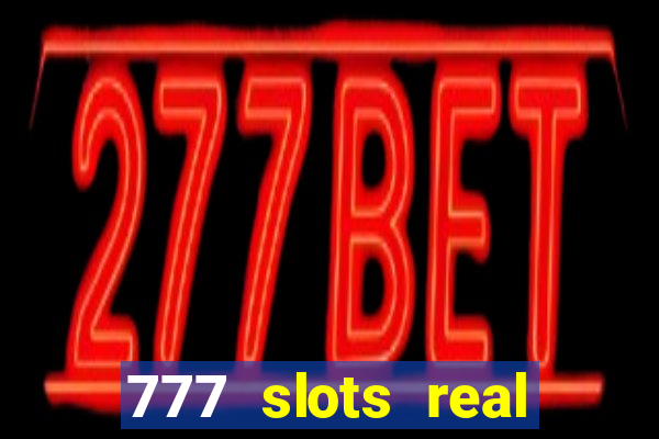 777 slots real money apk