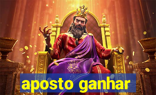 aposto ganhar