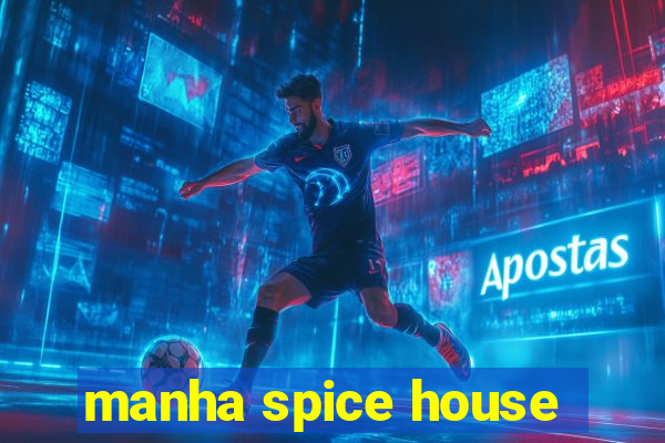 manha spice house