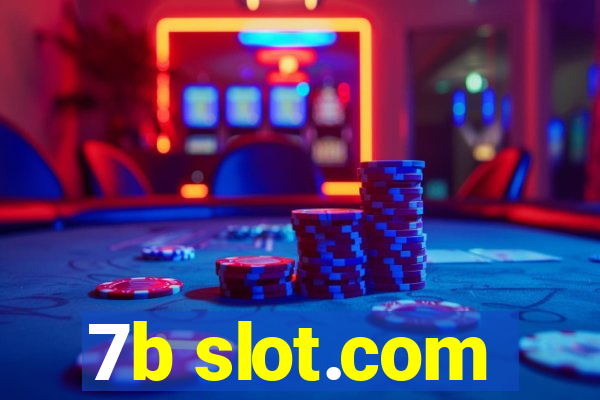 7b slot.com