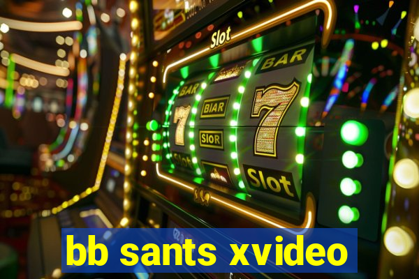 bb sants xvideo