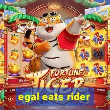 egal eats rider