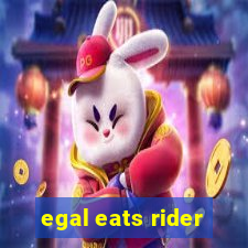 egal eats rider