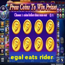 egal eats rider