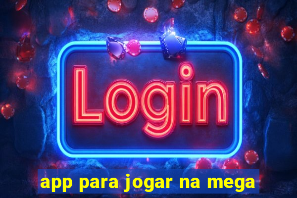 app para jogar na mega