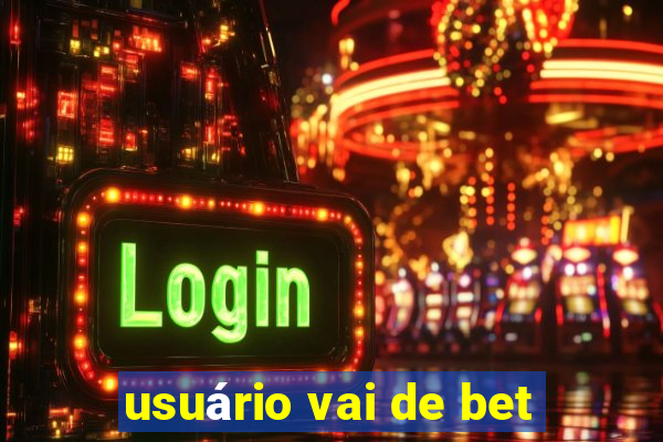 usuário vai de bet