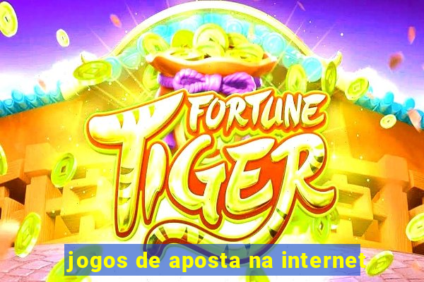 jogos de aposta na internet