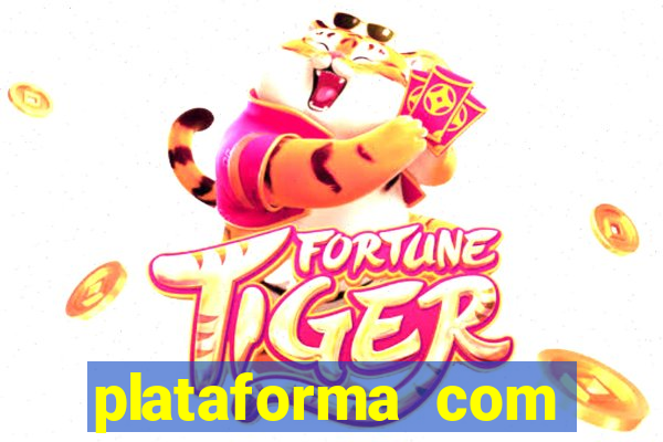 plataforma com bonus de cadastro fortune tiger