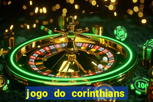 jogo do corinthians hoje quem ganha