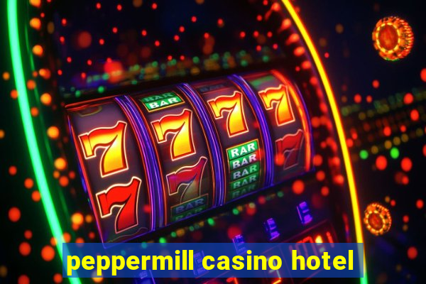 peppermill casino hotel