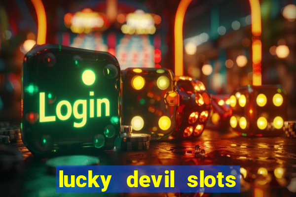 lucky devil slots cash app