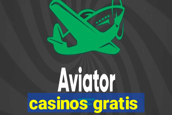 casinos gratis