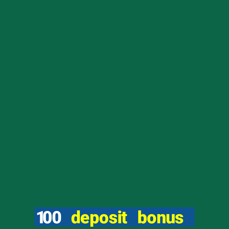 100 deposit bonus uk all british casino