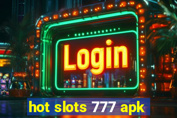 hot slots 777 apk