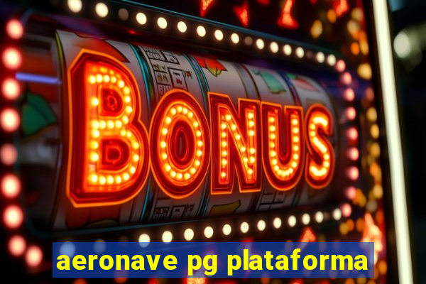 aeronave pg plataforma