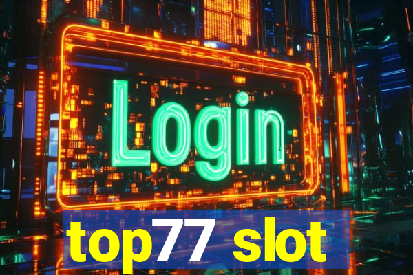 top77 slot