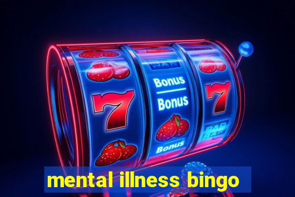 mental illness bingo