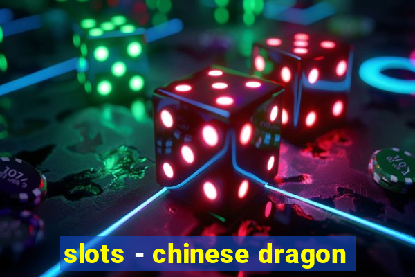 slots - chinese dragon