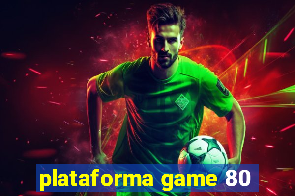 plataforma game 80