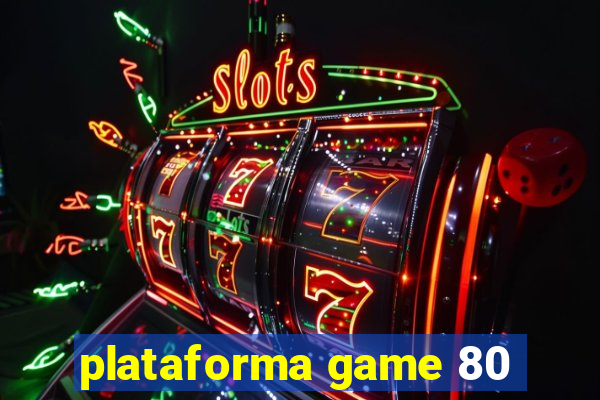 plataforma game 80