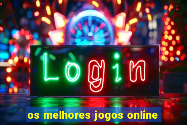 os melhores jogos online