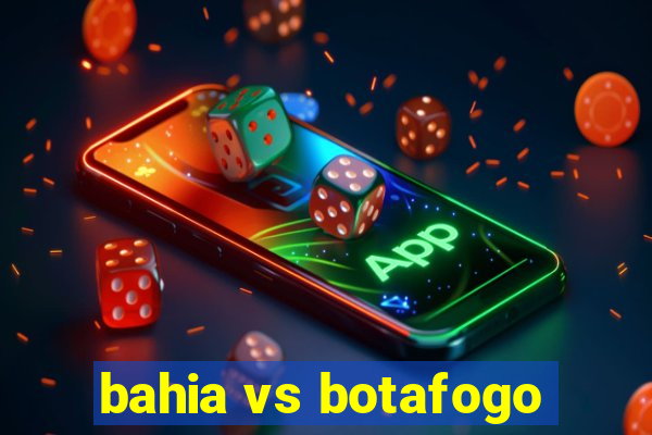 bahia vs botafogo