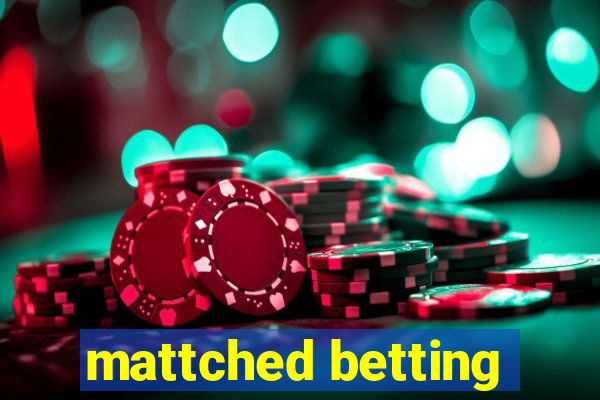 mattched betting