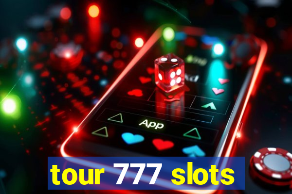 tour 777 slots