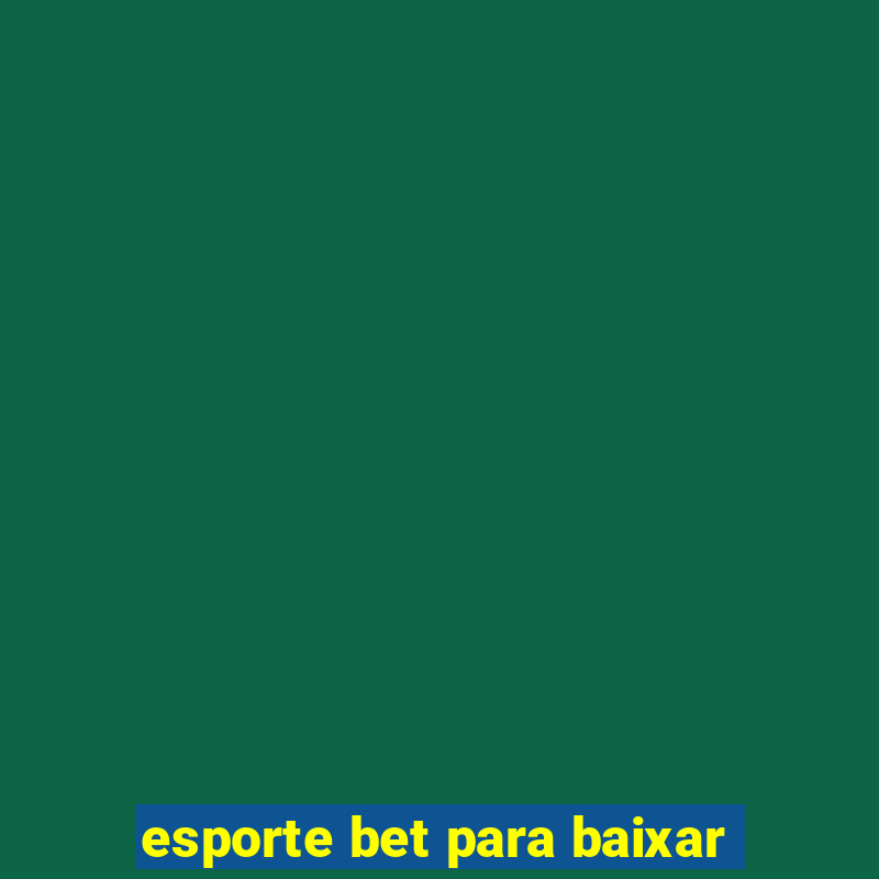 esporte bet para baixar