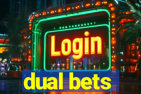 dual bets