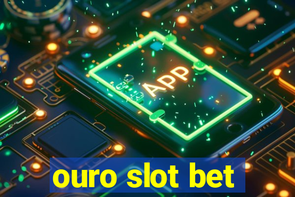 ouro slot bet