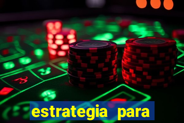 estrategia para jogar na blaze