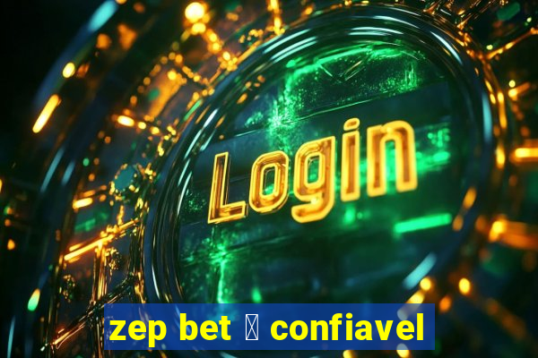 zep bet 茅 confiavel