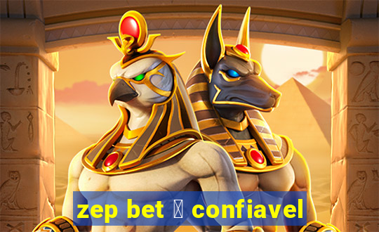 zep bet 茅 confiavel